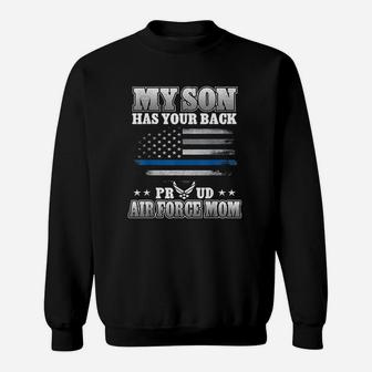 Proud Air Force Mom My Son Has Your Back Sweat Shirt - Seseable