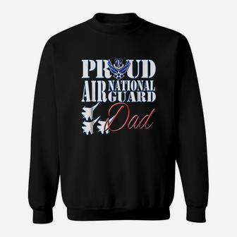 Proud Air National Guard Dad Air Force Fathers Day Sweat Shirt - Seseable
