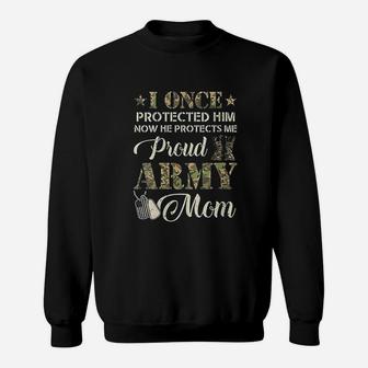 Proud Army Mom I Once Protected Him Sweat Shirt - Seseable