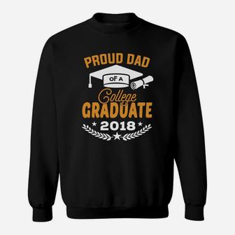 Proud Dad Of A 2018 College Graduate Daddy Father Gift Sweat Shirt - Seseable