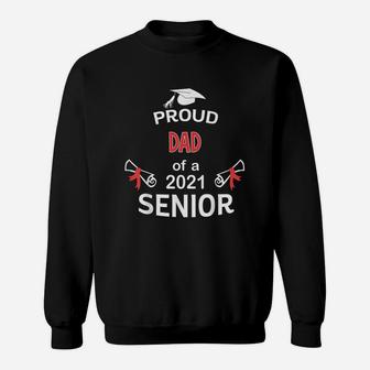 Proud Dad Of A 2021 Senior Graduation 2021 Awesome Family Proud Gift Sweat Shirt - Seseable
