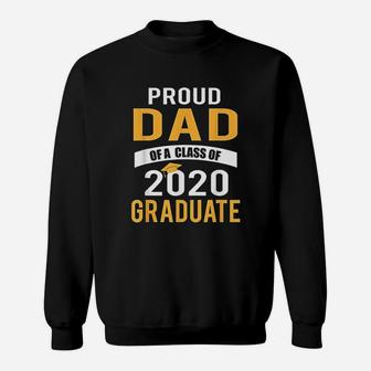 Proud Dad Of A Class Of 2020 Graduate Senior 20 Sweat Shirt - Seseable