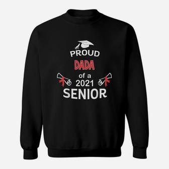 Proud Dada Of A 2021 Senior Graduation 2021 Awesome Family Proud Gift Sweat Shirt - Seseable