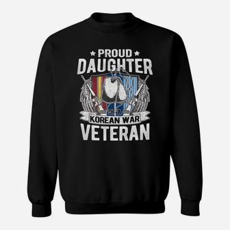 Proud Daughter Of A Korean War Veteran Military Family Gift T-shirt Sweat Shirt - Seseable