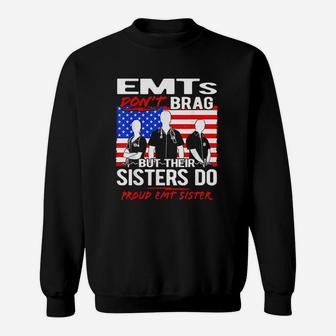 Proud Emt Sister birthday Sweat Shirt - Seseable