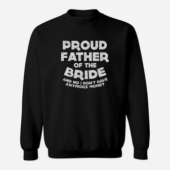 Proud Father Bride Funny Matching Family Wedding Dad Gift Sweat Shirt - Seseable