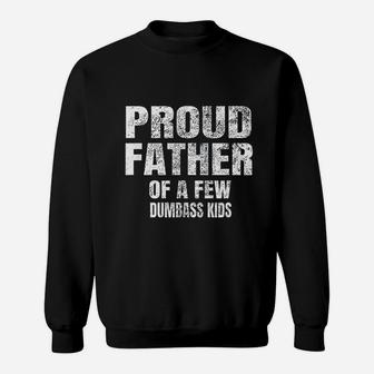 Proud Father Of A Few Dumbass Kids Christmas Gift Sweat Shirt - Seseable