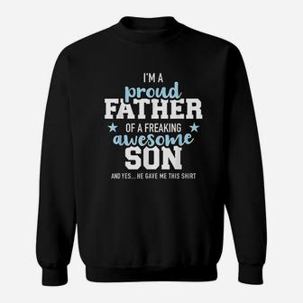 Proud Father Of A Freaking Awesome Son Sweat Shirt - Seseable