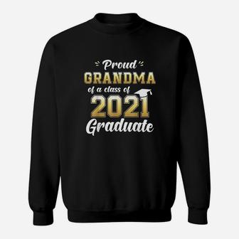 Proud Grandma Of A Class Of 2021 Graduate Senior 20 Sweat Shirt - Seseable