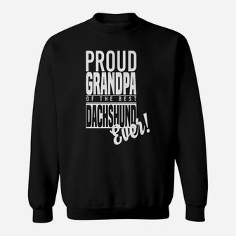 Proud Grandpa Of The Best Dachshund Ever Dog Sweat Shirt - Seseable