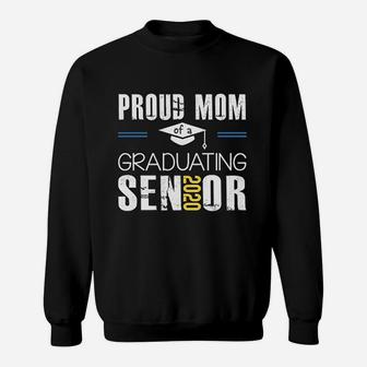 Proud Mom Of 2020 Senior Graduation Sweat Shirt - Seseable