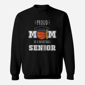 Proud Mom Of A Basketball Senior Mother Day Sweat Shirt - Seseable