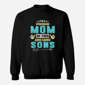 Proud Mom Of Two Awesome Sons Sweat Shirt - Seseable