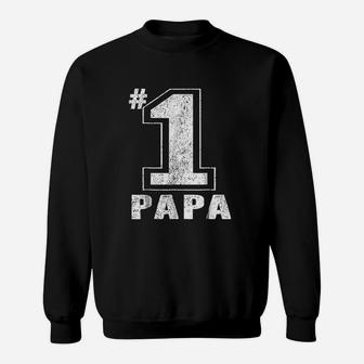 Proud Number One Papa, dad birthday gifts Sweat Shirt - Seseable