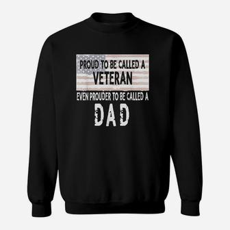 Proud To Be A Veteran And Dad Fathers Day Gift Sweat Shirt - Seseable