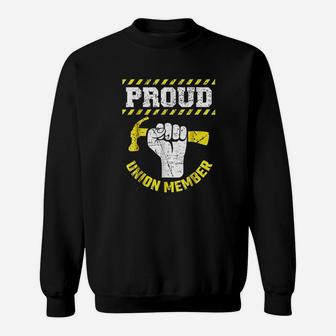 Proud Union Member Construction Worker Solidarity Sweatshirt - Seseable