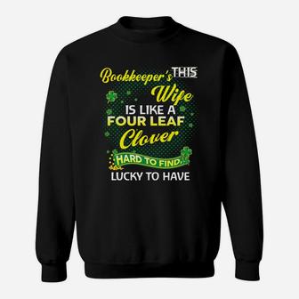 Proud Wife Of This Bookkeeper Is Hard To Find Lucky To Have St Patricks Shamrock Funny Husband Gift Sweat Shirt - Seseable