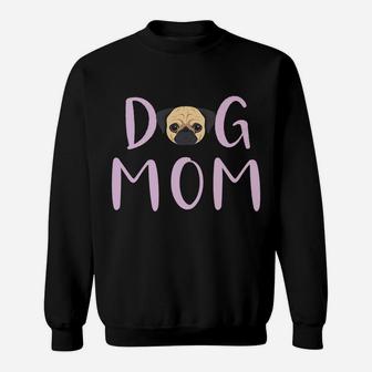 Pug Dog Mom Mothers Day Gift Funny Sweat Shirt - Seseable