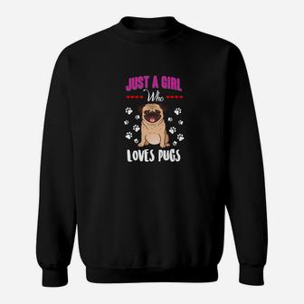 Pug Gifts For Girls Funny Just A Girl Who Loves Pugs Sweat Shirt - Seseable