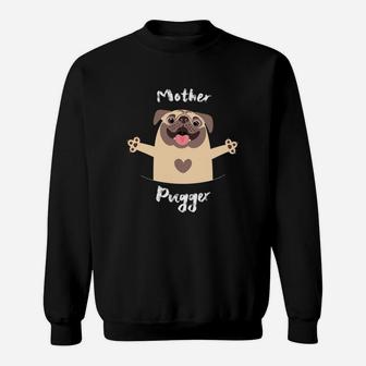 Pug Mom Gif Mother Pugger Pun Pug Lovers Sweat Shirt - Seseable