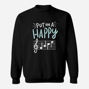 Put On A Happy Face Music Funny Music Teacher Sweat Shirt - Seseable