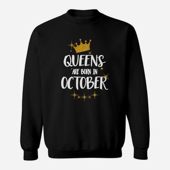 Queens Are Born In October - Queens Are Born In October Sweat Shirt - Seseable