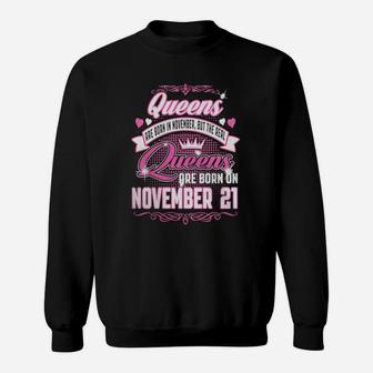 Queens Are Born On November 21 Sweat Shirt