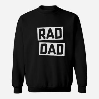 Rad Dad Rad Like Dad Matching Father Sweat Shirt - Seseable