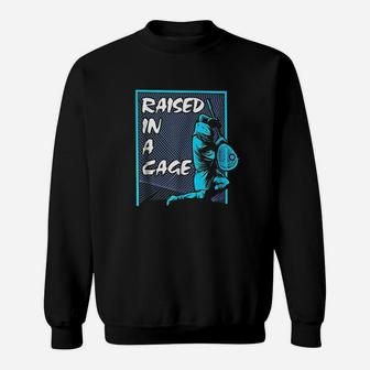 Raised In A Cage Lacrosse Lax Goalie Gifts Sweat Shirt - Seseable