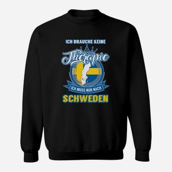 Therapie Ich Muss Nach Schweden Sweatshirt - Seseable