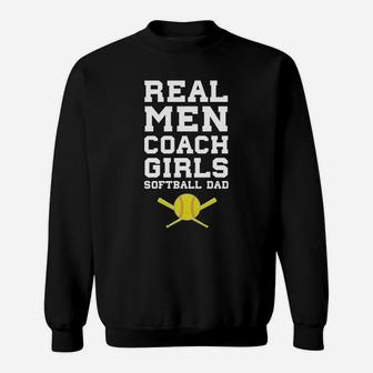 Real Men Coach Girls Softball Dad Sports T Shirt Sweatshirt - Seseable