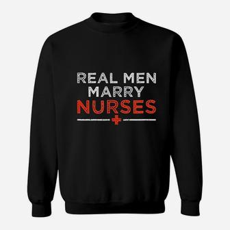 Real Men Marry Nurses Husband And Wife Sweat Shirt - Seseable