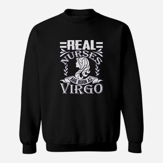 Real Nurses Are Born As Virgo, funny nursing gifts Sweat Shirt | Seseable CA