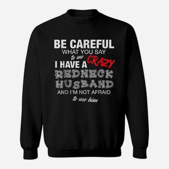 Redneck Husband Wife Funny Crazy Southern Pride Sweat Shirt - Seseable