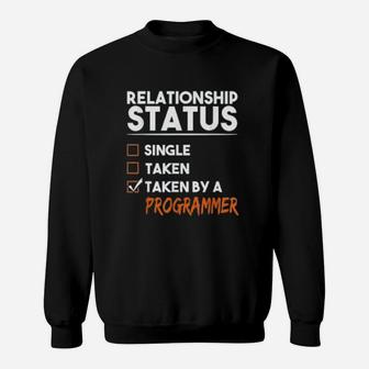 Relationship Status Taken By A Programmer Sweat Shirt - Seseable