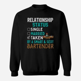 Relationship Status Taken By A Smart Bartender Sweat Shirt - Seseable