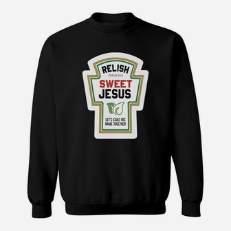 Relish Sweet Jesus Let's Exalt His Name Together Psalm 343 Sweat Shirt - Seseable