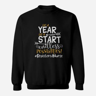 Resgistered Nurse New Year New Start Endless Possibilities Sweat Shirt - Seseable