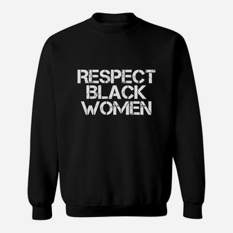 Respect Black Women Sweat Shirt - Seseable