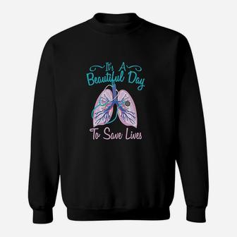 Respiratory Therapy Beautiful Day To Save Lives Sweat Shirt - Seseable