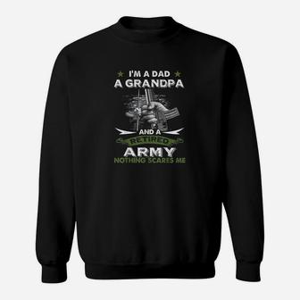 Retired Army Im A Dad A Grandpa Nothing Scares Me Sweat Shirt - Seseable