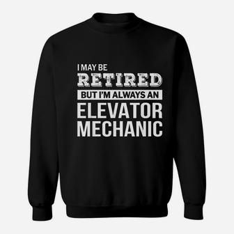 Retired Elevator Mechanic Funny Retirement Gift Sweat Shirt - Seseable