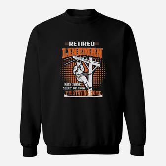 Retired Lineman Rain, Shine Sleet Or Snow Sweat Shirt | Seseable CA