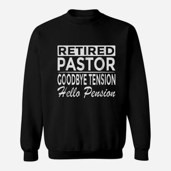 Retired Pastor Goodbye Tension Hello Pension Sweat Shirt - Seseable