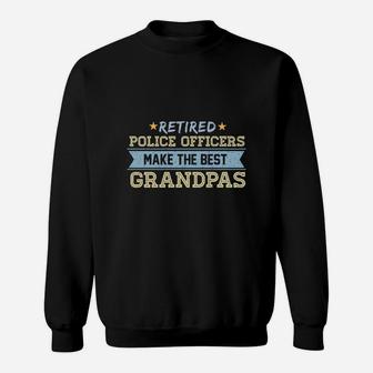 Retired Police Officer Make The Best Grandpas Sweatshirt - Seseable