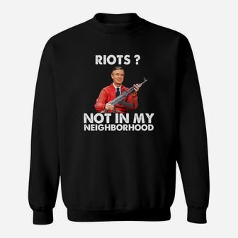 Riots Not In My Neighborhood Shirt Sweatshirt - Seseable