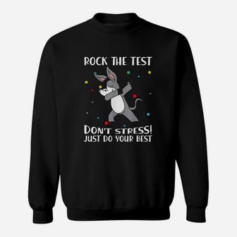 Rock The Test Dont Stress Just Do Your Best Donkey Sweat Shirt - Seseable