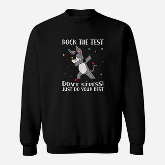 Rock The Test Dont Stress Just Do Your Best Donkey Sweatshirt - Seseable