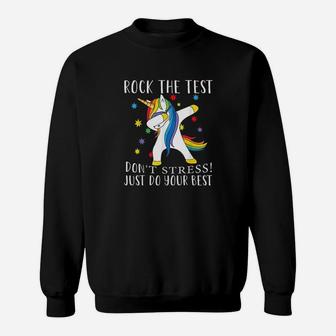 Rock The Test Dont Stress Just Do Your Best Unicorn Sweatshirt - Seseable