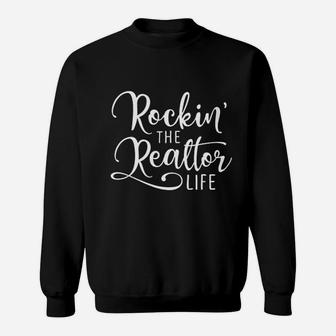 Rockin The Realtor Life Real Estate Agent Gift Sweat Shirt - Seseable